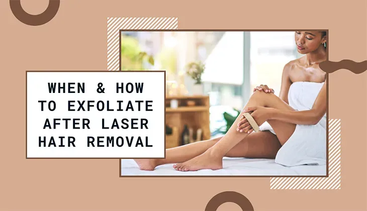 Why You Need to Exfoliate After Laser Hair Removal